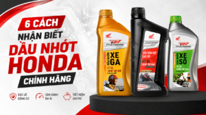 6 CÁCH NHẬN BIẾT DẦU NHỚT HONDA CHÍNH HÃNG