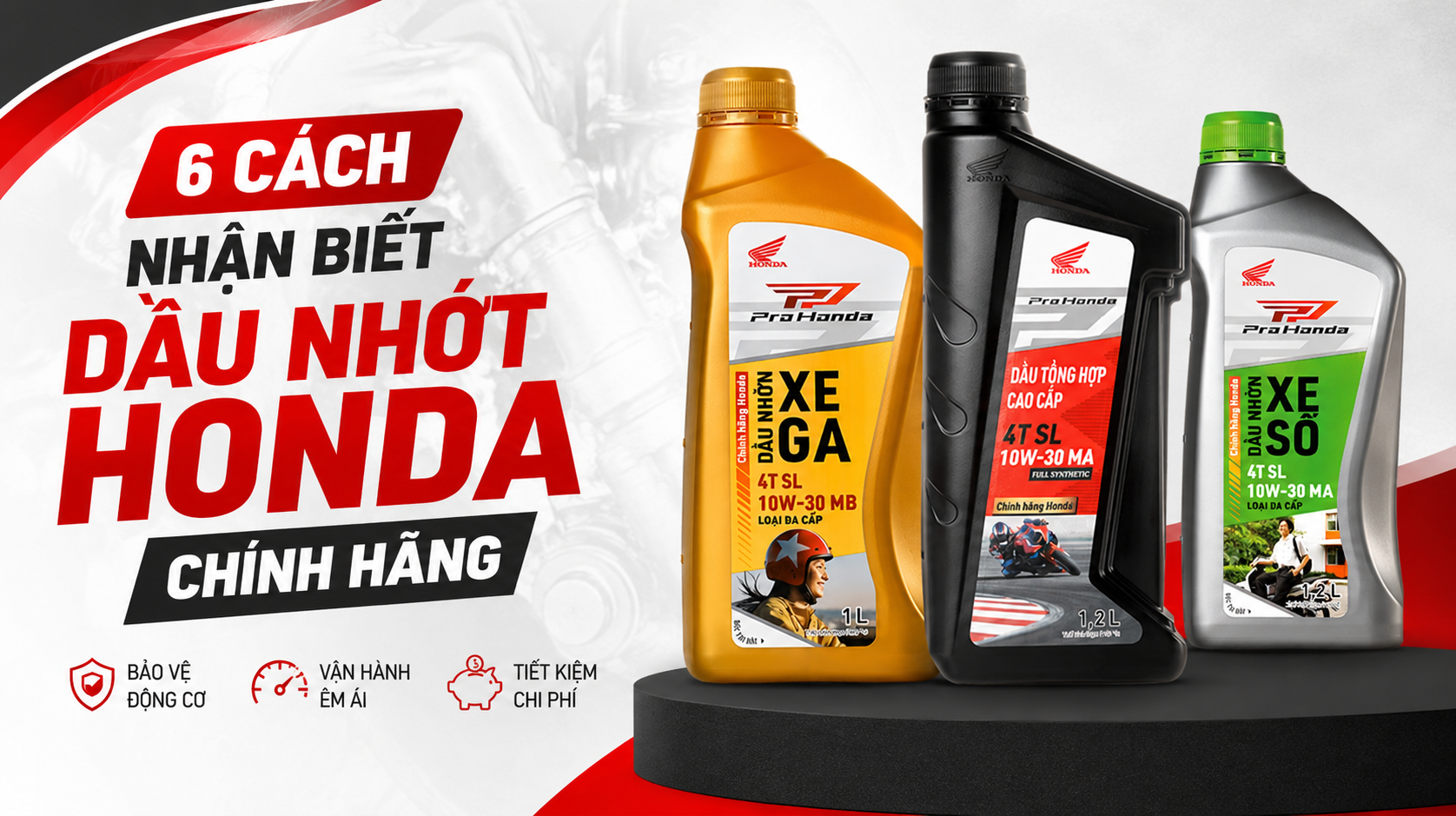 6 CÁCH NHẬN BIẾT DẦU NHỚT HONDA CHÍNH HÃNG